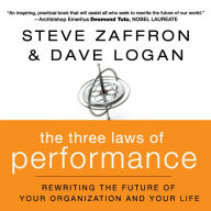 The Three Laws of Performance: Rewriting the Future of Your Organization and Your Life