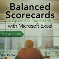Balanced Scorecards & Operational Dashboards with Microsoft Excel: Second Edition