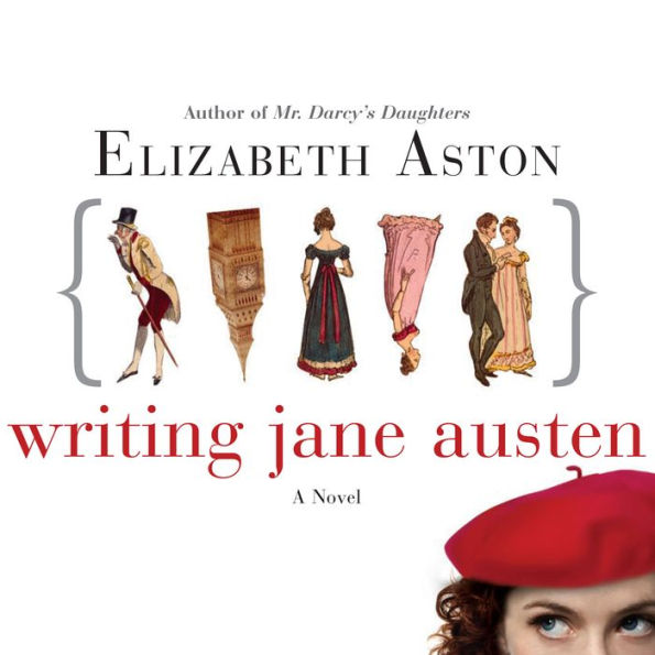 Writing Jane Austen: A Novel