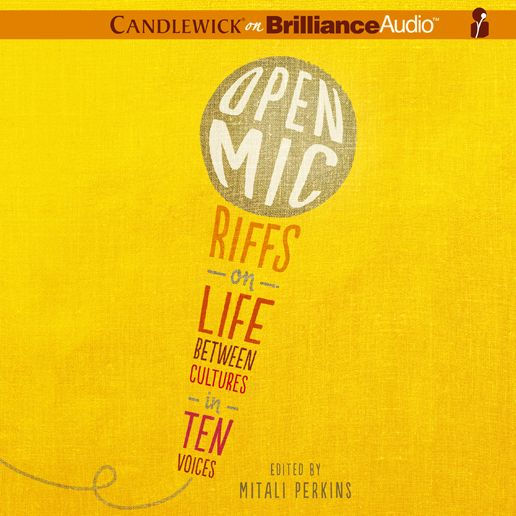 Open Mic: Riffs on Life Between Cultures in Ten Voices