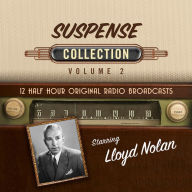 Suspense: Collection, Volume 2: 12 Half Hour Original Radio Broadcasts