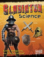 Gladiator Science: Armor, Weapons, and Arena Combat