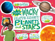 Totally Wacky Facts About Planets and Stars