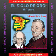 El Siglo de Oro: El Teatro Â¿ Lope, Tirso y CalderÃ³n (Theater)