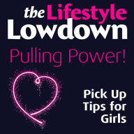 The Lowdown: Pulling Power - Pick Up Tips for Girls