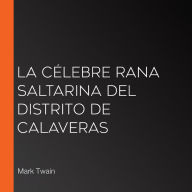 La célebre rana saltarina del distrito de Calaveras