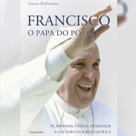 Francisco - O Papa do Povo