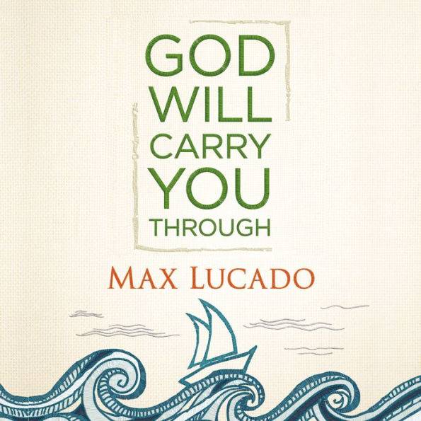 God Will Carry You Through