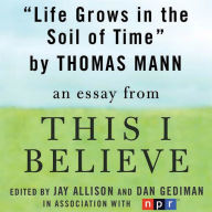 Life Grows in the Soil of Time: A 