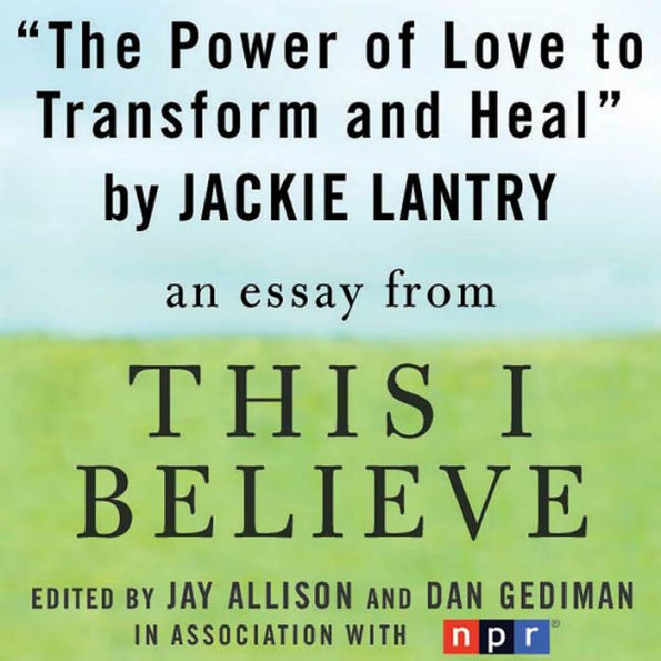 The Power of Love to Transform and Heal: A 