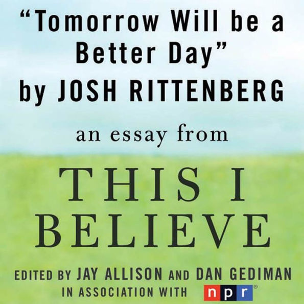 Tomorrow Will be a Better Day: A 