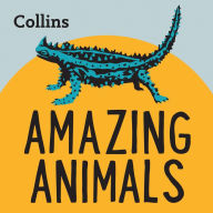 Collins - Amazing Animals: For ages 7-11