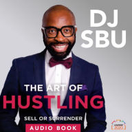 The Art of Hustling: Sell or Surrender