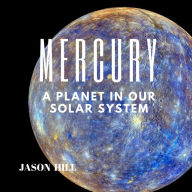 Mercury: A Planet in our Solar System