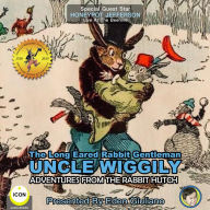 Long Eared Rabbit Gentleman Uncle Wiggily, The - Adventures From The Rabbit Hutch