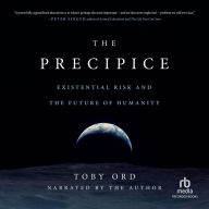 The Precipice: Existential Risk and the Future of Humanity