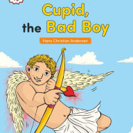 Cupid, the Bad Boy