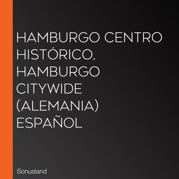 Hamburgo Centro Histórico, Hamburgo CityWide (Alemania) Español