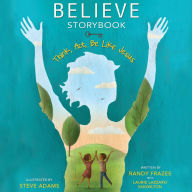 Believe Storybook: Think, Act, Be Like Jesus