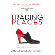 Trading Places: The Secret to the Marriage You Want