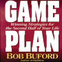 Game Plan: Winning Strategies for the Second Half of Your Life