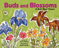 Buds and Blossoms: A Book About Flowers