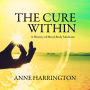 The Cure Within: A History of Mind-Body Medicine