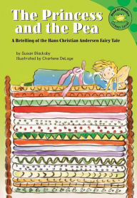 The Princess and the Pea: A Retelling of the Hans Christian Anderson Fairy Tale