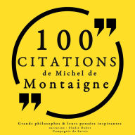 100 citations de Michel de Montaigne: Comprendre la philosophie