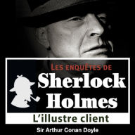 L'illustre client : Les aventures de Sherlock Holmes