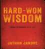 Hard-Won Wisdom: True Stories from the Management Trenches