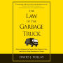 The Law of the Garbage Truck: How to Respond to People Who Dump on You, and How to Stop Dumping on Others