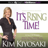 It's Rising Time! : What It Really Takes for the Reward of Financial Freedom