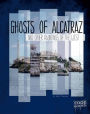 Ghosts of Alcatraz and Other Hauntings of the West