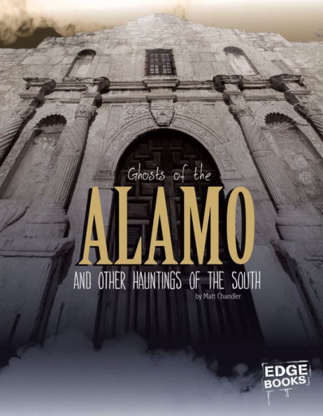 Ghosts of the Alamo and Other Hauntings of the South