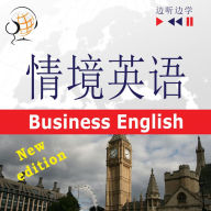 English in Situations for Chinese speakers Â¿ Listen & Learn: Business English Â¿ New Edition (Proficiency level: B2): Â¿Â¿Â¿Â¿