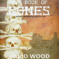 The Book of Bones : A Bones Bonebrake Adventure