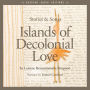 Islands of Decolonial Love: Stories & Songs