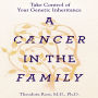 A Cancer in the Family: Take Control of Your Genetic Inheritance