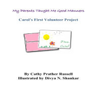 My Parents Taught Me Good Manners, Carol's First Volunteer Project