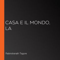 Casa e il mondo, La