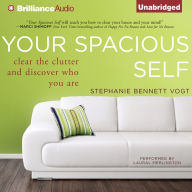 Your Spacious Self: Clear the Clutter and Discover Who You Are