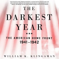The Darkest Year: The American Home Front, 1941-1942