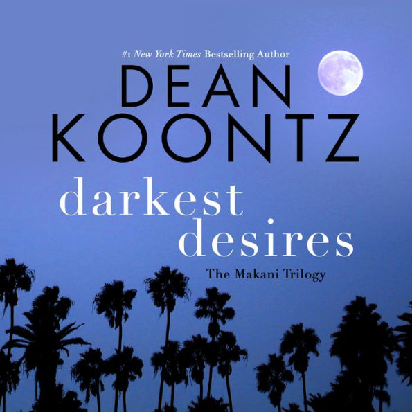 Darkest Desires: The Makani Trilogy