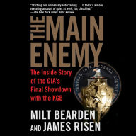 The Main Enemy: The Inside Story of the CIA's Final Showdown with the KGB