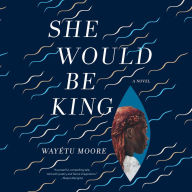 She Would Be King: A Novel