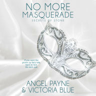 No More Masquerade: Secrets of Stone, Book 2