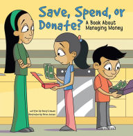 Save, Spend, or Donate?: A Book About Managing Money