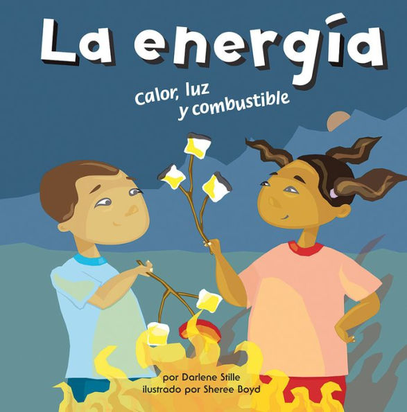 energía, La: Calor, luz y combustible