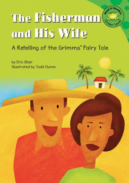 The Fisherman and His Wife: A Retelling of the Grimms' Fairy Tale